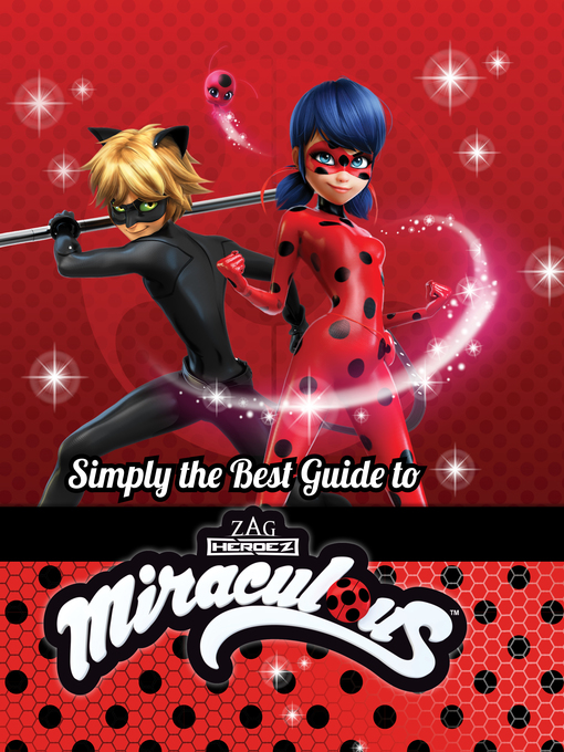 Title details for Simply the Best Guide to Miraculous by ZAG America, LLC - Available